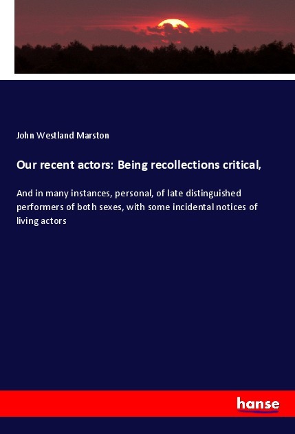 Our recent actors: Being recollections critical