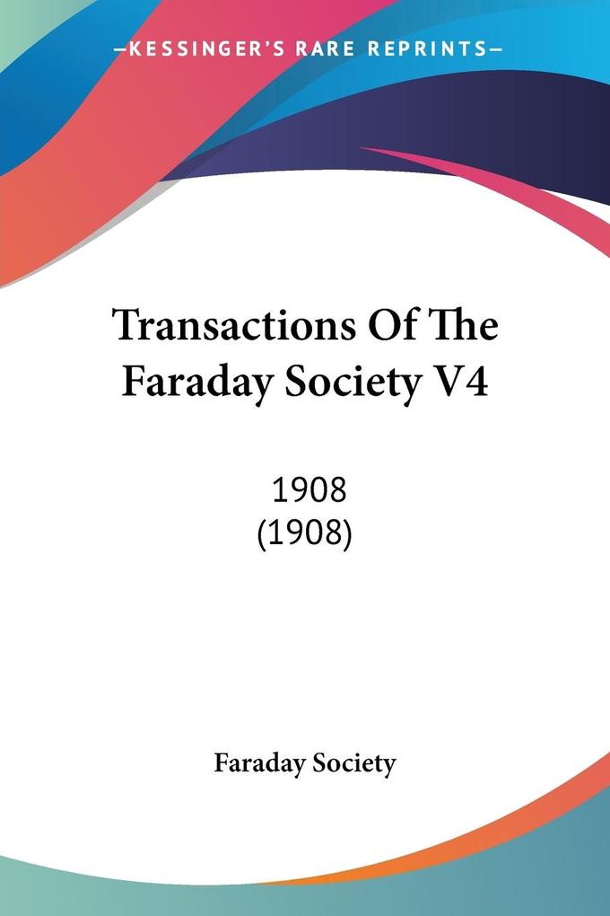 Transactions Of The Faraday Society V4