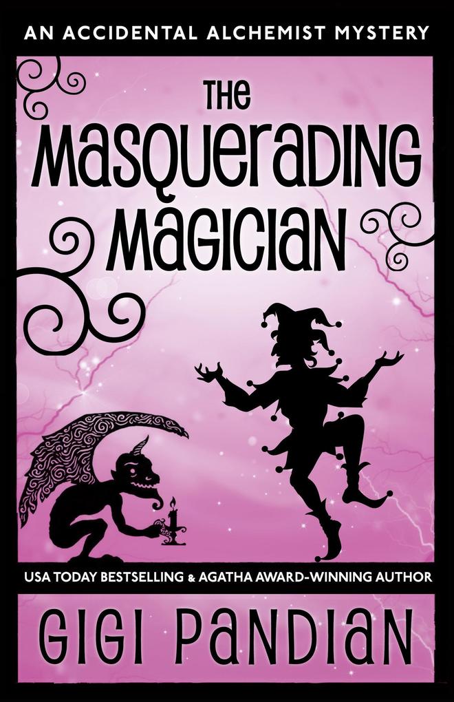 The Masquerading Magician (An Accidental Alchemist Mystery #2)