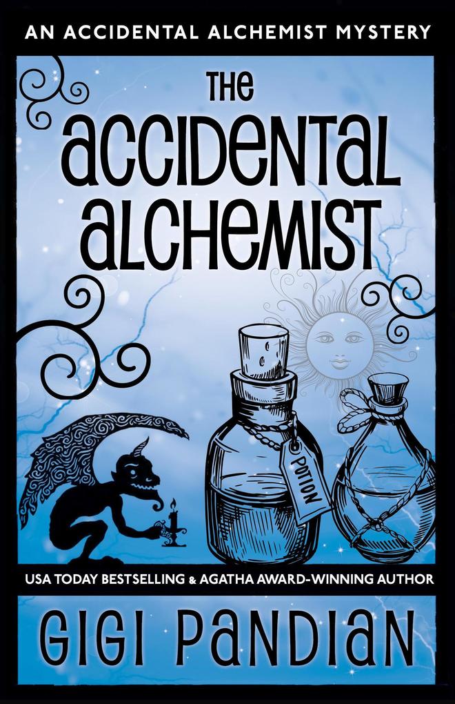 The Accidental Alchemist (An Accidental Alchemist Mystery #1)