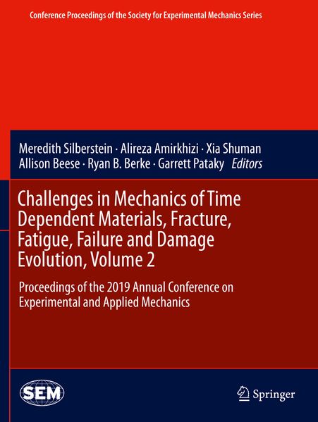 Challenges in Mechanics of Time Dependent Materials Fracture Fatigue Failure and Damage Evolution Volume 2