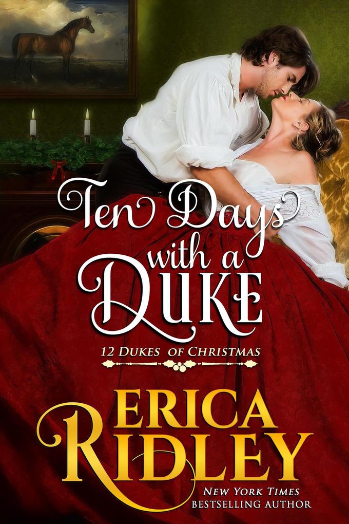 Ten Days with a Duke (12 Dukes of Christmas #11)