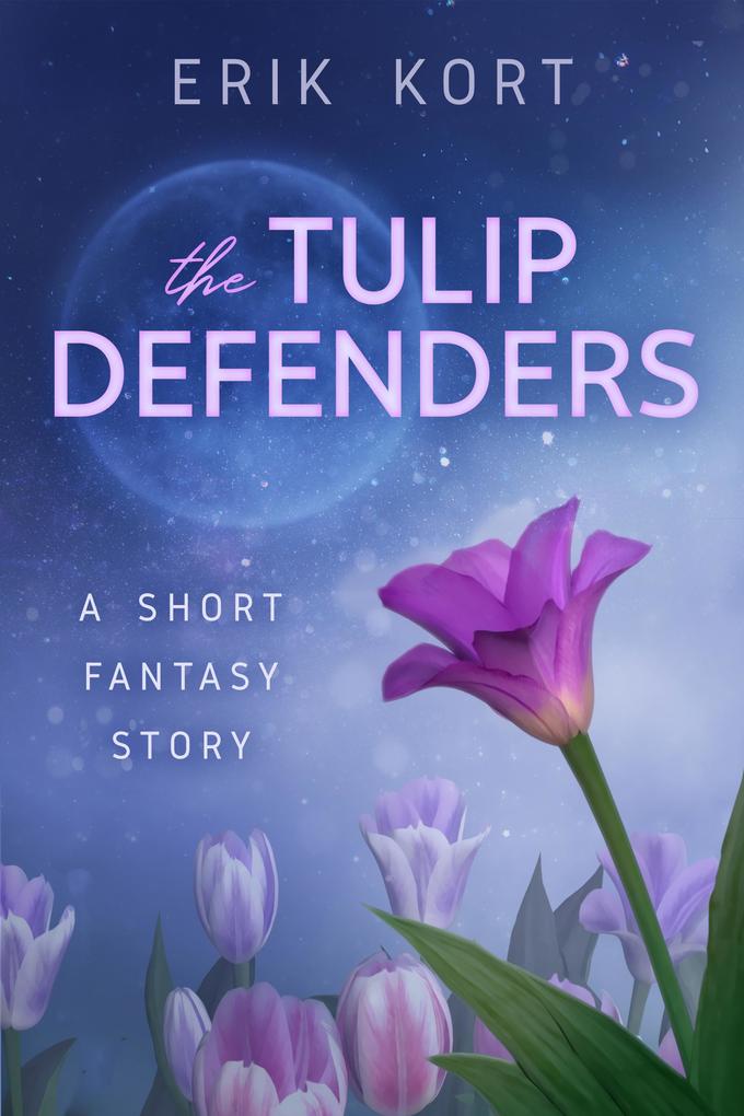 The Tulip Defenders (Trill and Echo #1)