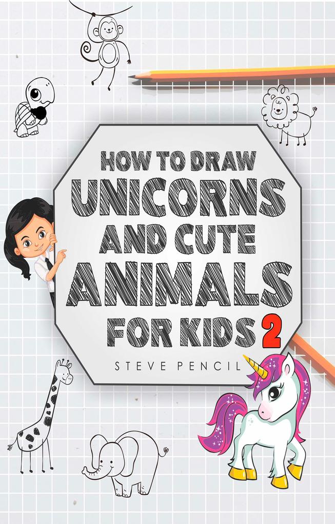 How To Draw Unicorns And Cute Animals For Kids 2