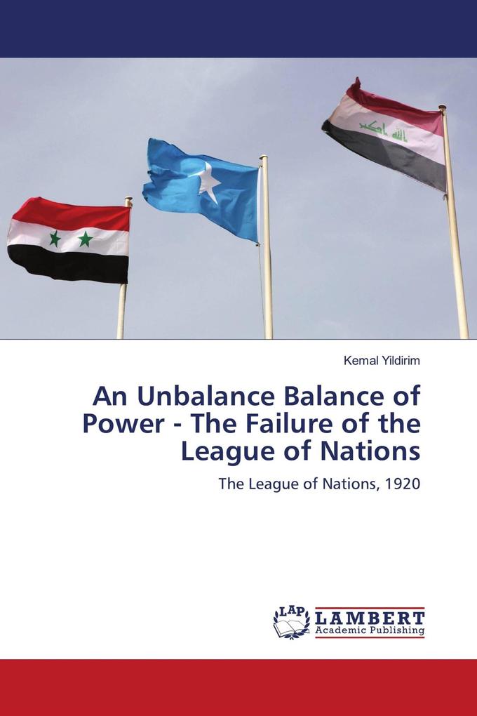 An Unbalance Balance of Power - The Failure of the League of Nations