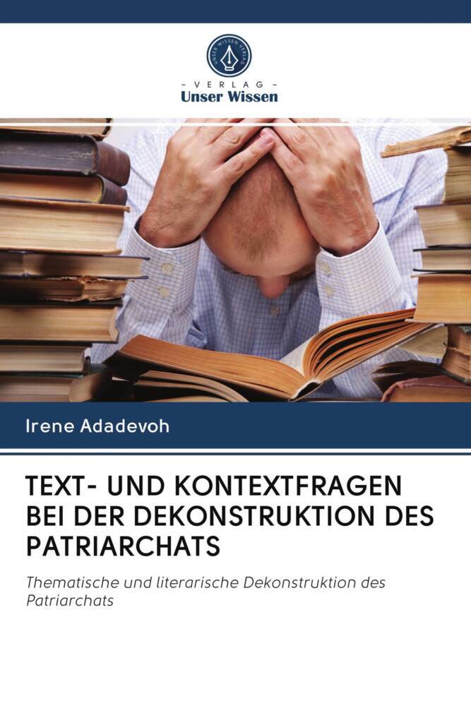TEXT- UND KONTEXTFRAGEN BEI DER DEKONSTRUKTION DES PATRIARCHATS