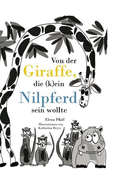 Von der Giraffe die (k)ein Nilpferd sein wollte