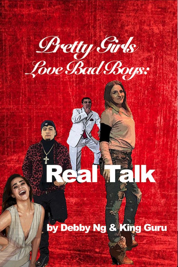 Pretty Girls Love Bad Boys: Real Talk