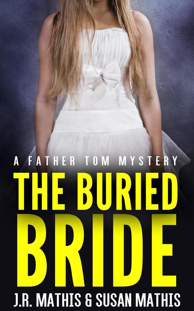 The Buried Bride (The Father Tom Mysteries #4)