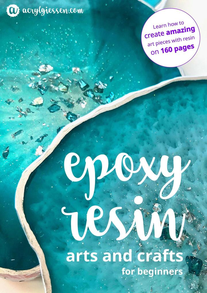 Epoxy Resin Arts and Crafts for Beginners