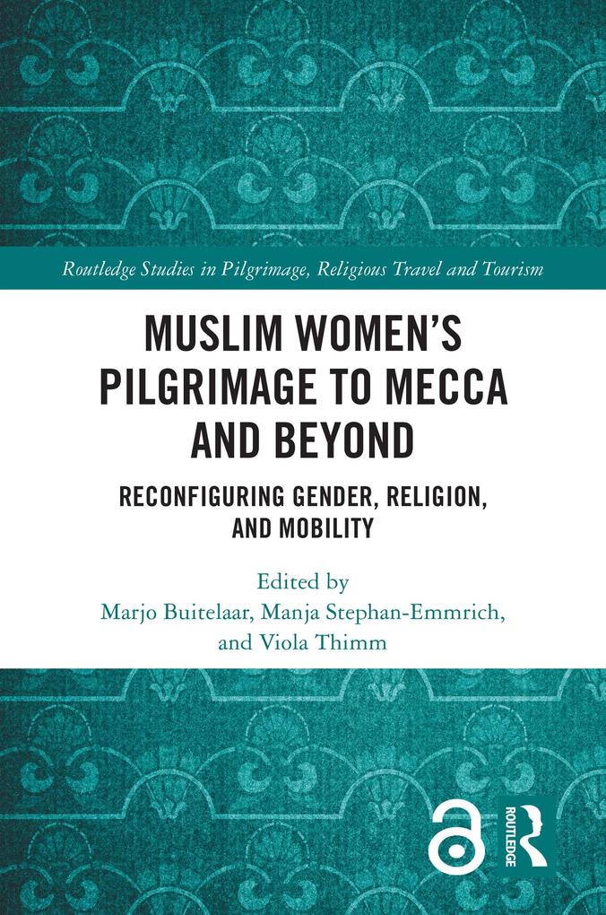 Muslim Women‘s Pilgrimage to Mecca and Beyond