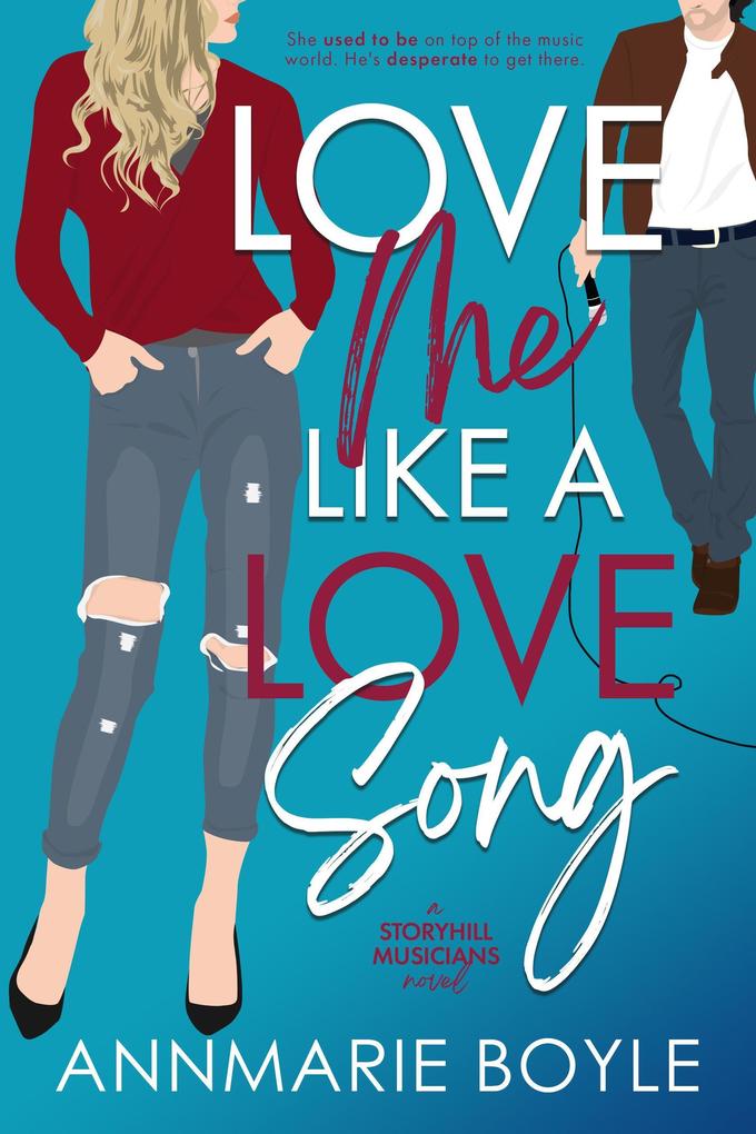 Love Me Like a Love Song (The Storyhill Musicians #1)