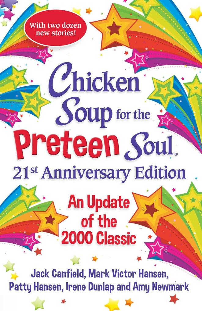 Chicken Soup for the Preteen Soul 21st Anniversary Edition