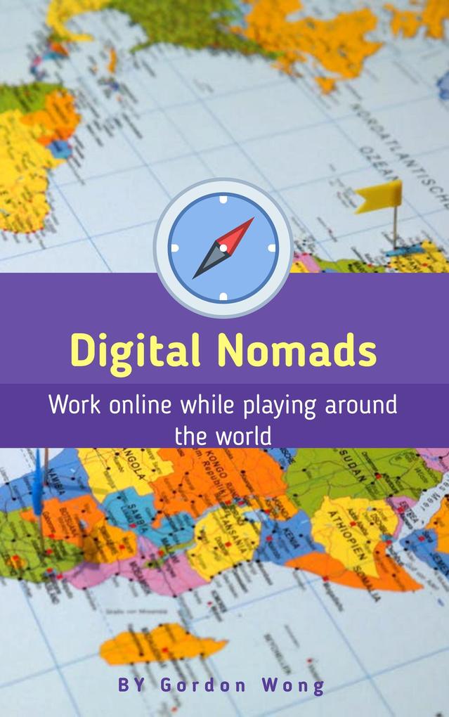 Digital Nomads: Work Online While Playing Around the World (Online Jobs / Money #1)