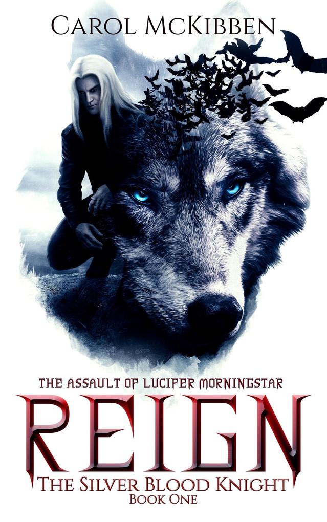 Reign: The Assault of Lucifer Morningstar (The Silver Blood Knight #1)