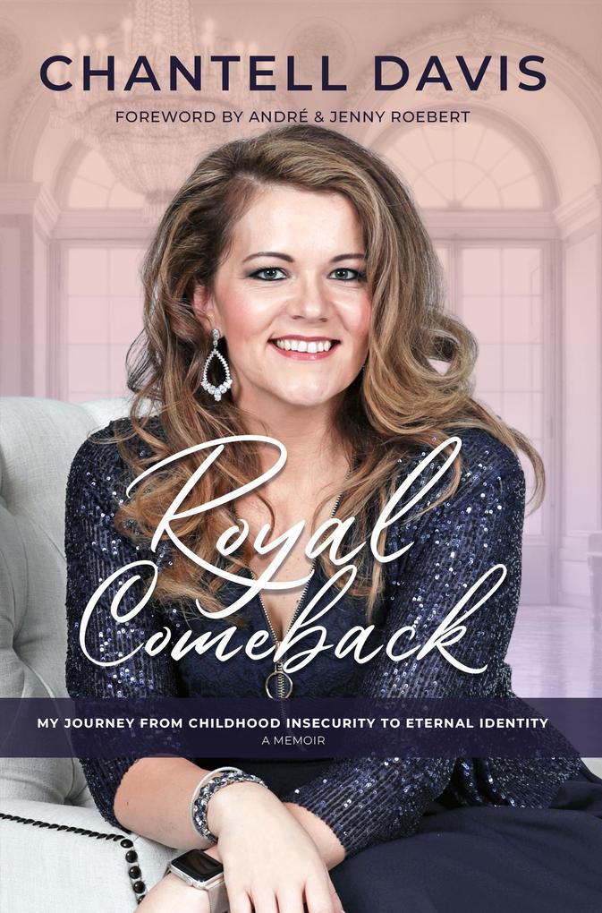 Royal Comeback: My Journey from Childhood Insecurity to Eternal Identity