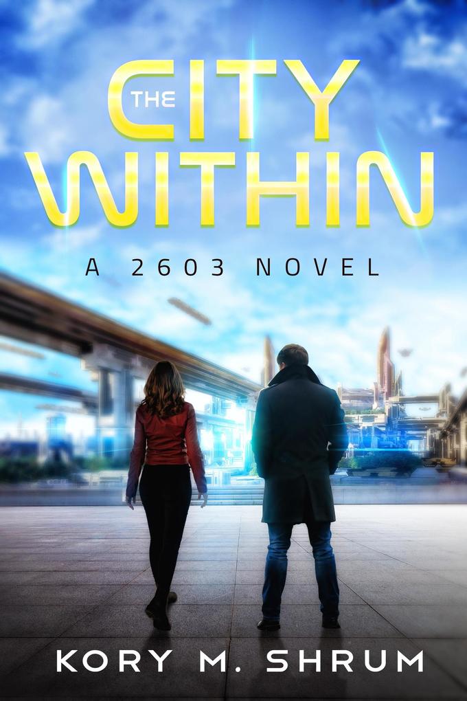 The City Within (A 2603 Novel #2)