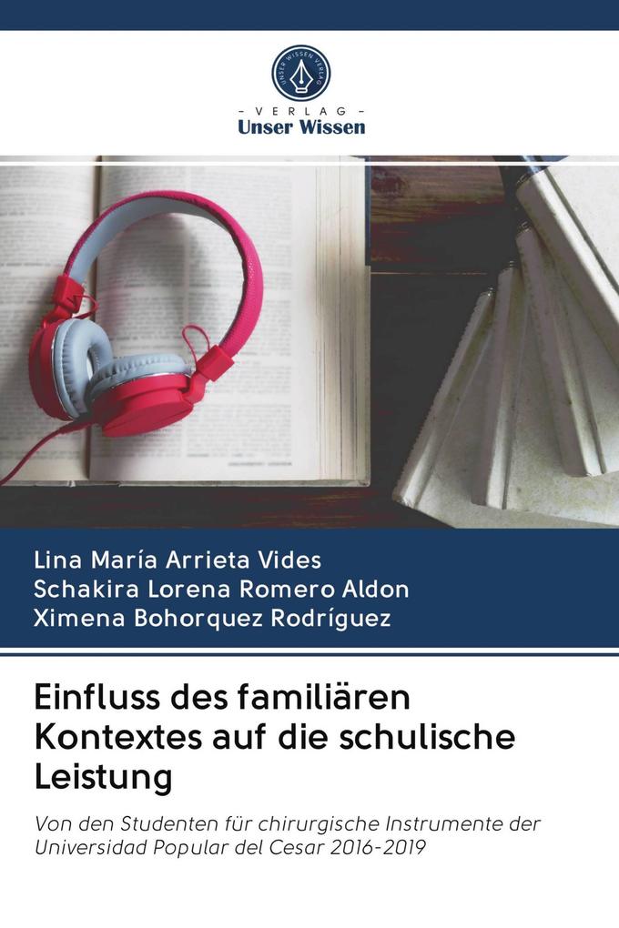 Einfluss des familiären Kontextes auf die schulische Leistung