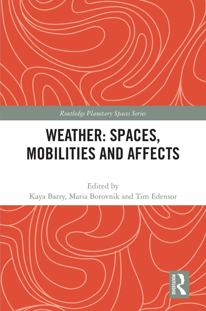 Weather: Spaces Mobilities and Affects