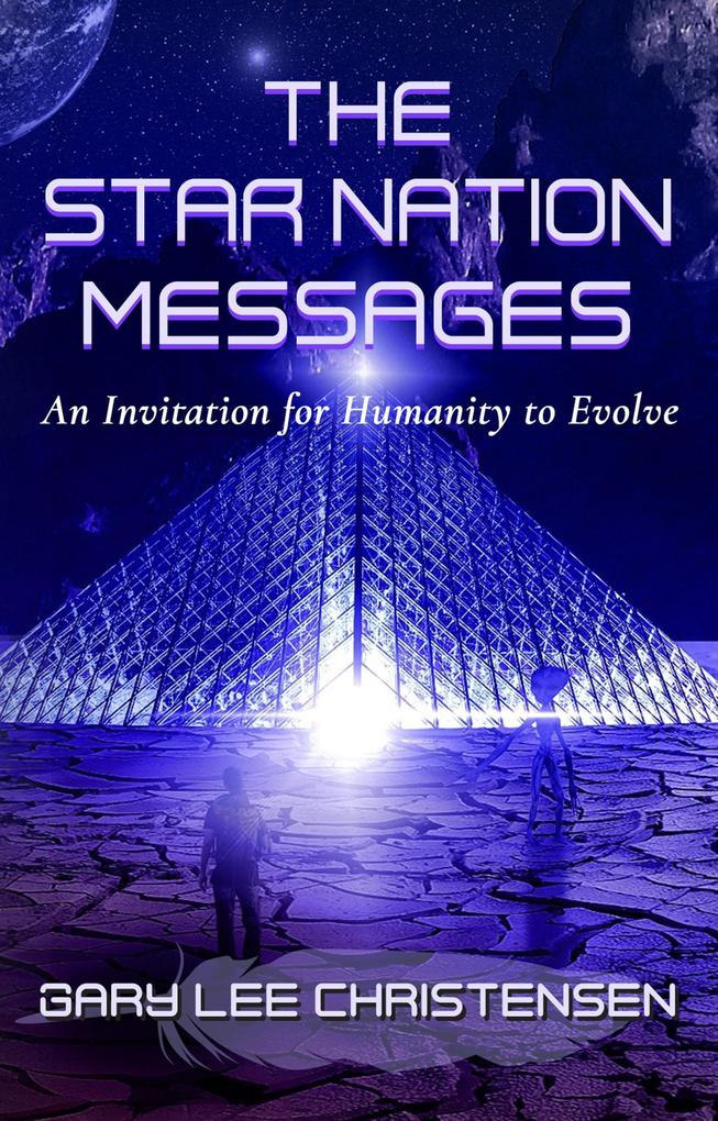 The Star Nation Messages: An Invitation for Humanity to Evolve
