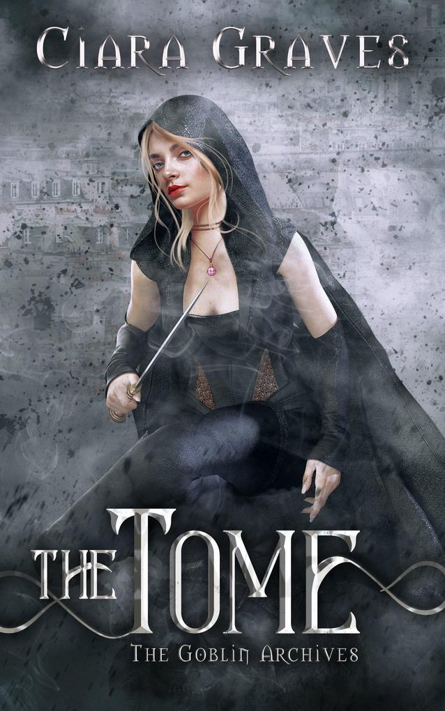 The Tome (The Goblin Archives #3)