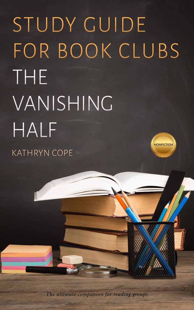 Study Guide for Book Clubs: The Vanishing Half (Study Guides for Book Clubs #46)