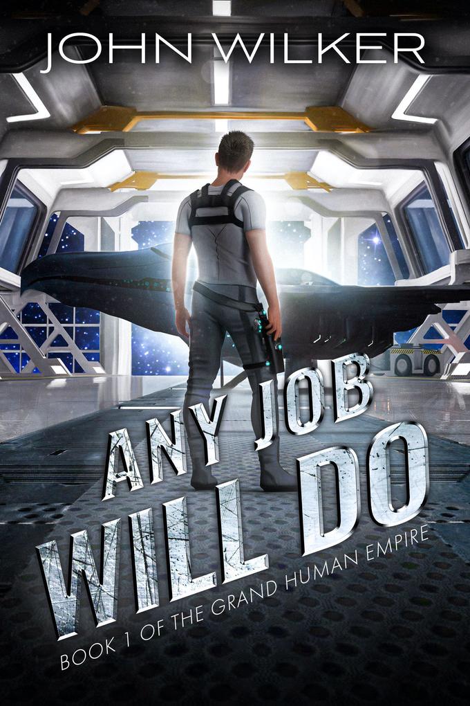 Any Job Will Do (The Grand Human Empire #1)