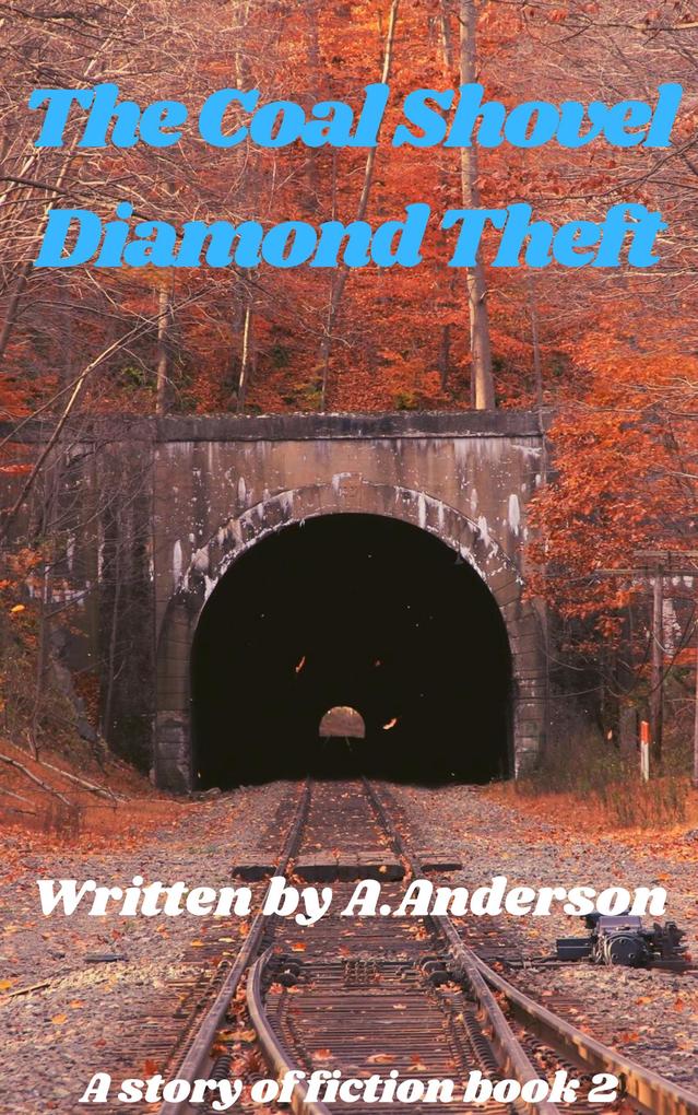 The Coal Shovel Diamond Theft (Short stories of fiction book #2)