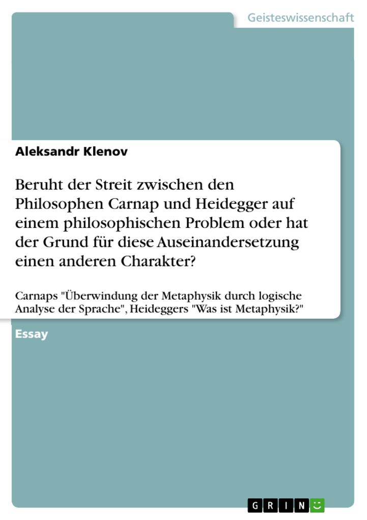 Beruht der Streit zwischen den Philosophen Carnap und Heidegger auf einem philosophischen Problem oder hat der Grund für diese Auseinandersetzung einen anderen Charakter?