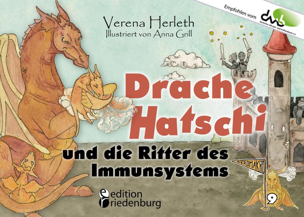 Drache Hatschi und die Ritter des Immunsystems - Ein interaktives Abenteuer zu Heuschnupfen Allergien und Abwehrkräften