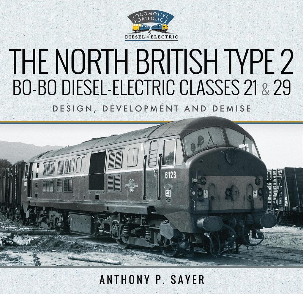 The North British Type 2 Bo-Bo Diesel-Electric Classes 21 & 29
