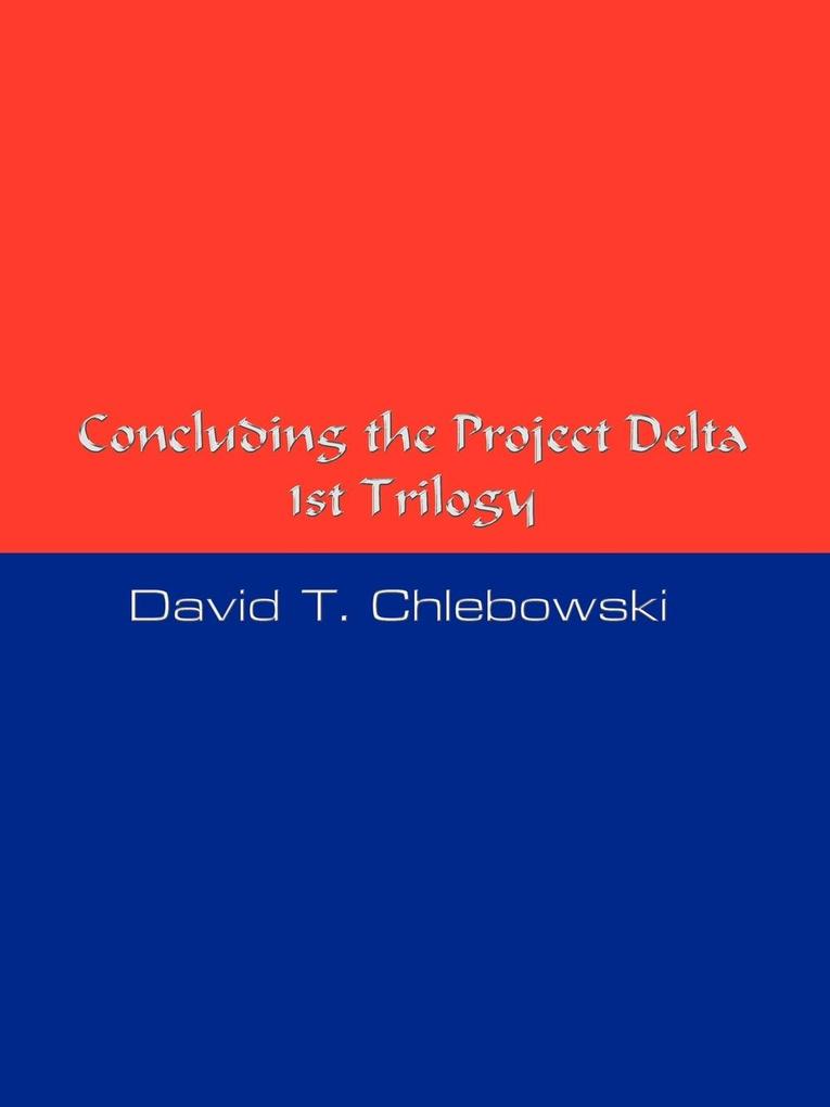 Concluding the Project Delta 1st Trilogy