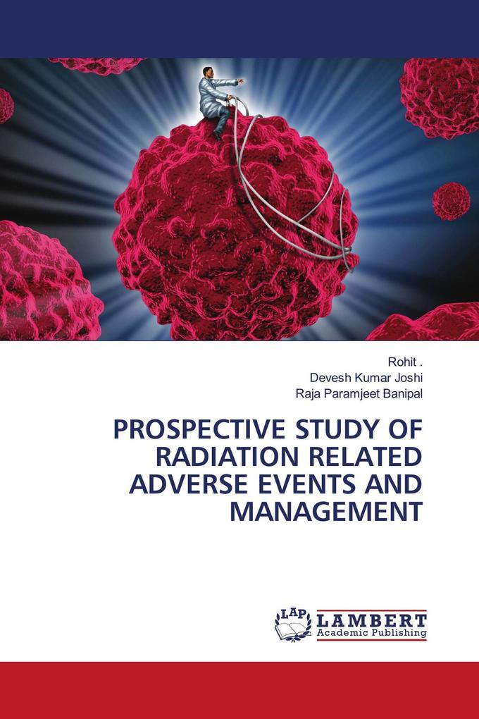 PROSPECTIVE STUDY OF RADIATION RELATED ADVERSE EVENTS AND MANAGEMENT