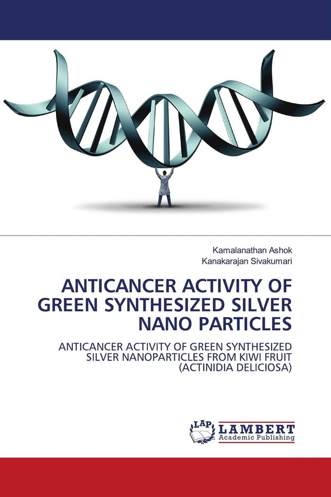 ANTICANCER ACTIVITY OF GREEN SYNTHESIZED SILVER NANO PARTICLES