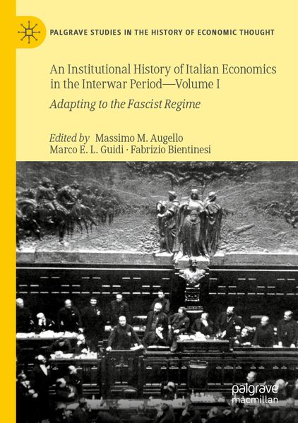 An Institutional History of Italian Economics in the Interwar Period - Volume I
