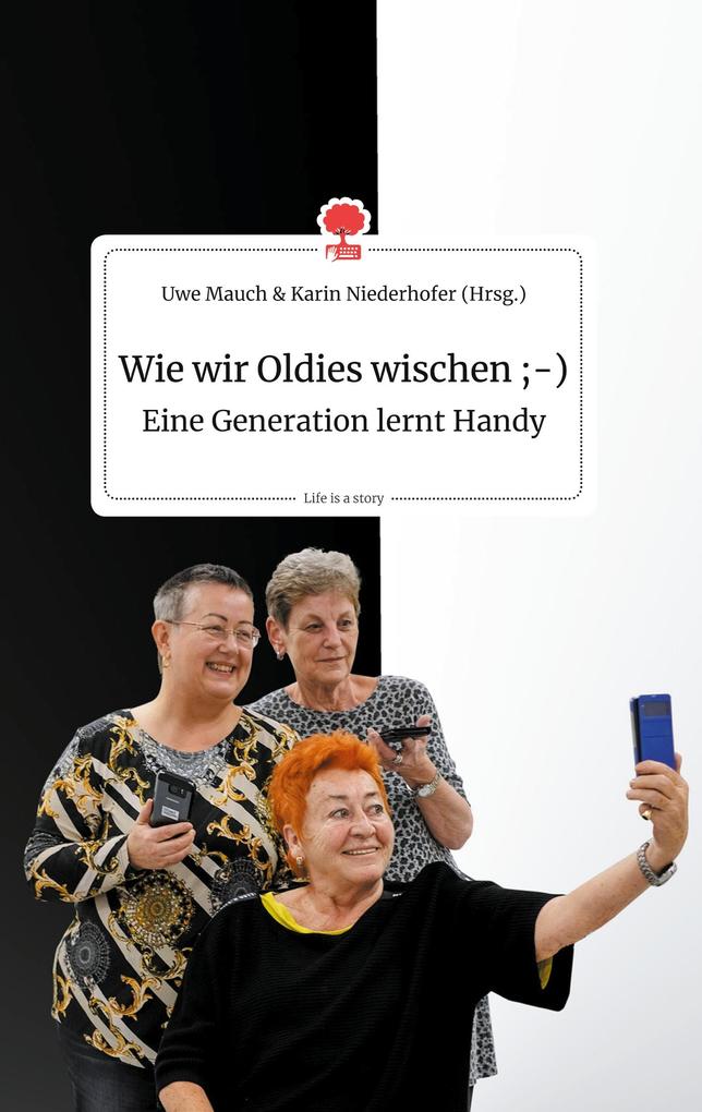 Image of Wie wir Oldies wischen ;-) Eine Generation lernt Handy. Life is a Story - story.one