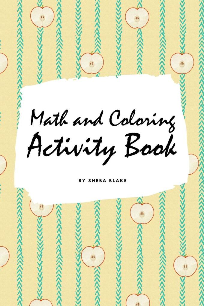 Math and Coloring Activity Book for Kids (6x9 Puzzle Book / Activity Book)