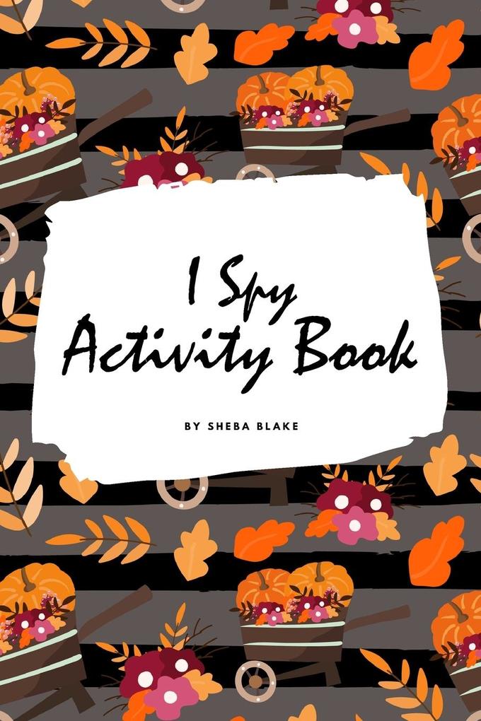 I Spy Thanksgiving Activity Book for Kids (6x9 Coloring Book / Activity Book)