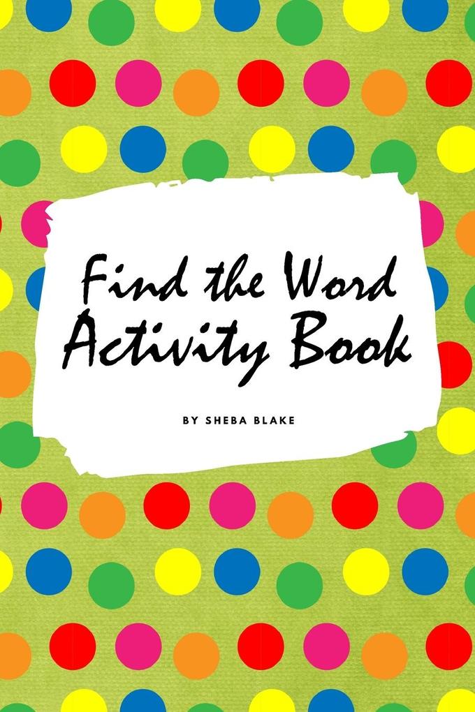 Find the Word Activity Book for Kids (6x9 Puzzle Book / Activity Book)