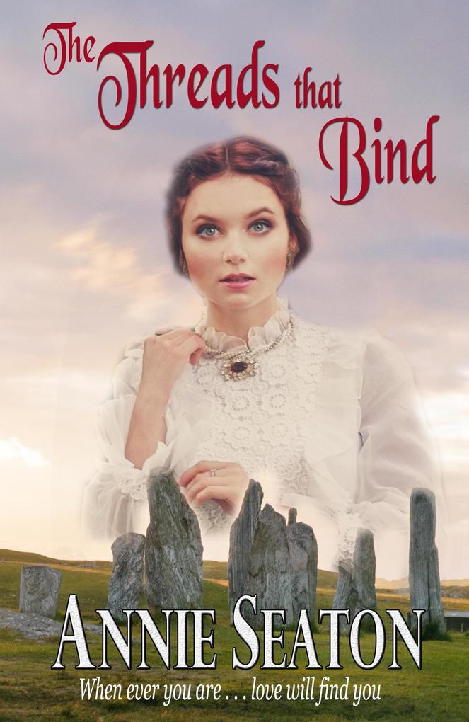 The Threads that Bind (Love Across Time #4)