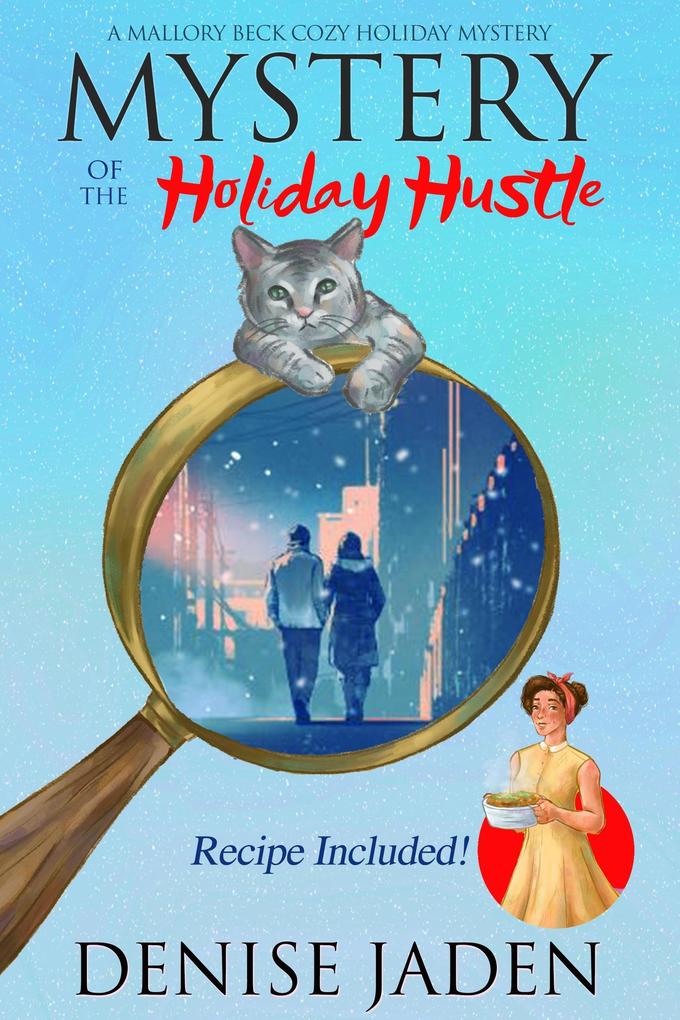 Mystery of the Holiday Hustle (Mallory Beck Cozy Culinary Capers #2.5)