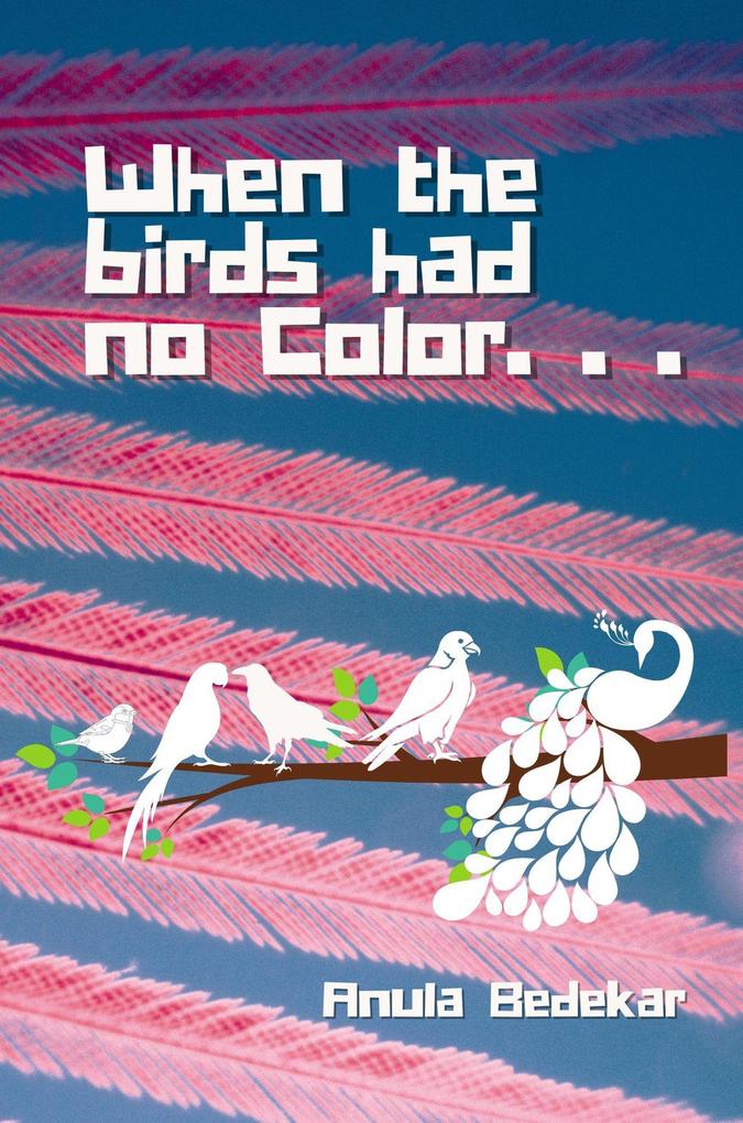 When The Birds Had No Color