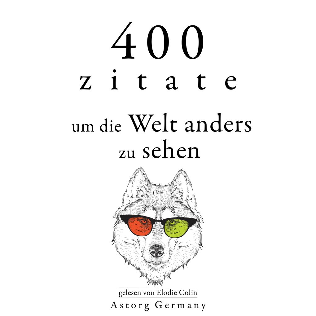 400 Zitate um die Welt anders zu sehen