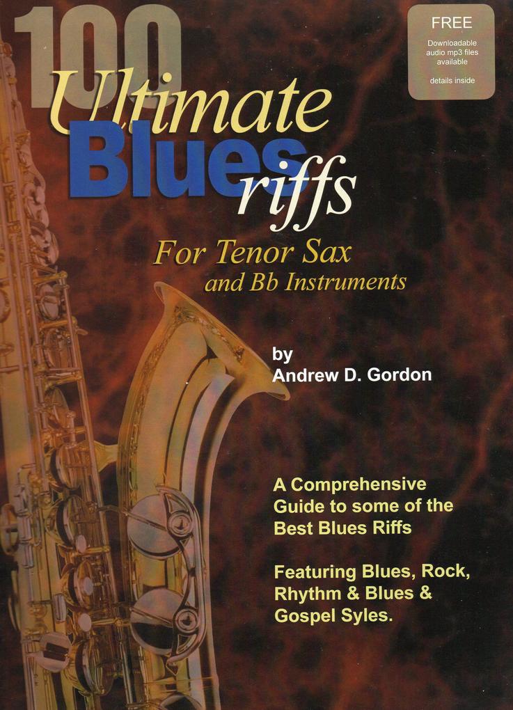 100 Ultimate Blues Riffs for Tenor Saxophone & Bb instruments