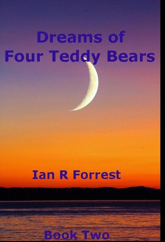 Dreams of Four Teddy Bears