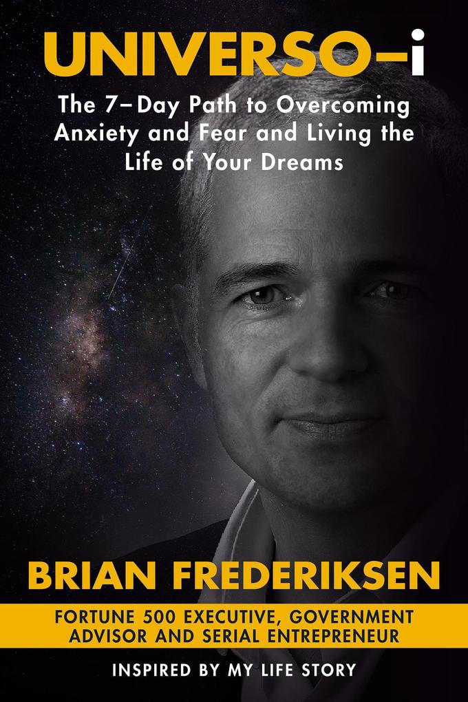 Universo-i: The 7-Day Path to Overcoming Anxiety and Fear and Living the Life of Your Dreams