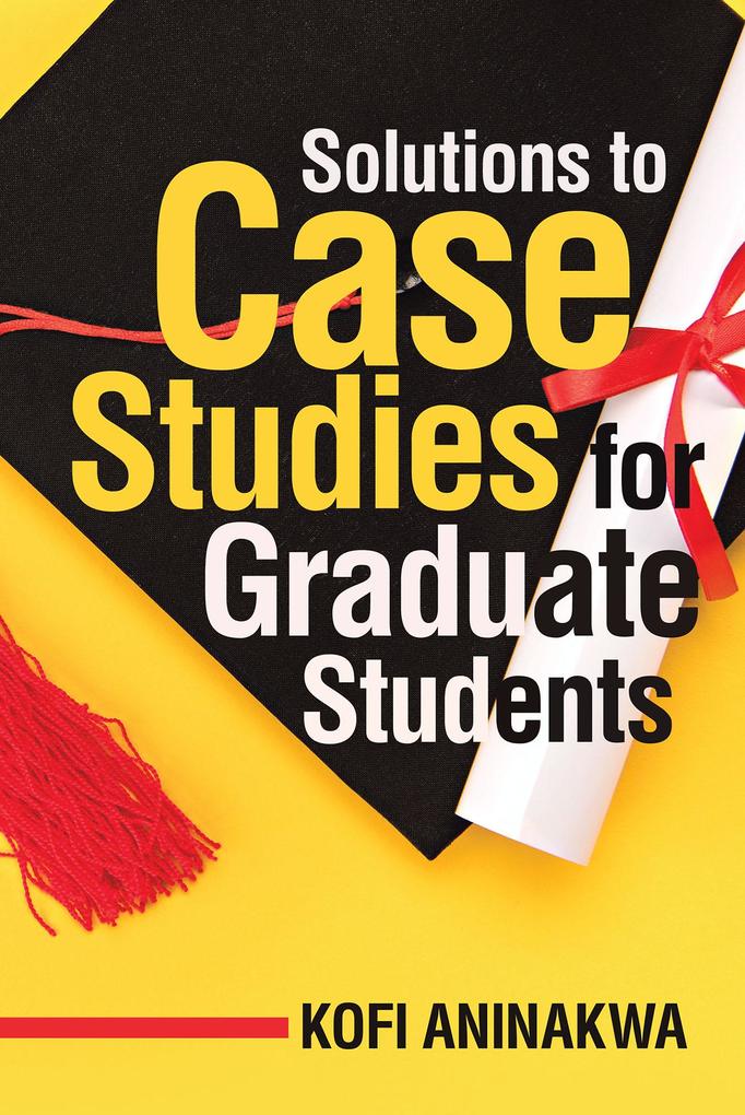 Solutions to Case Studies for Graduate Students