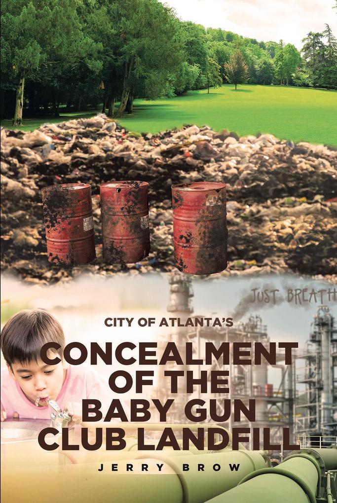 Atlanta‘s Concealment of the Baby Gun Club Landfill