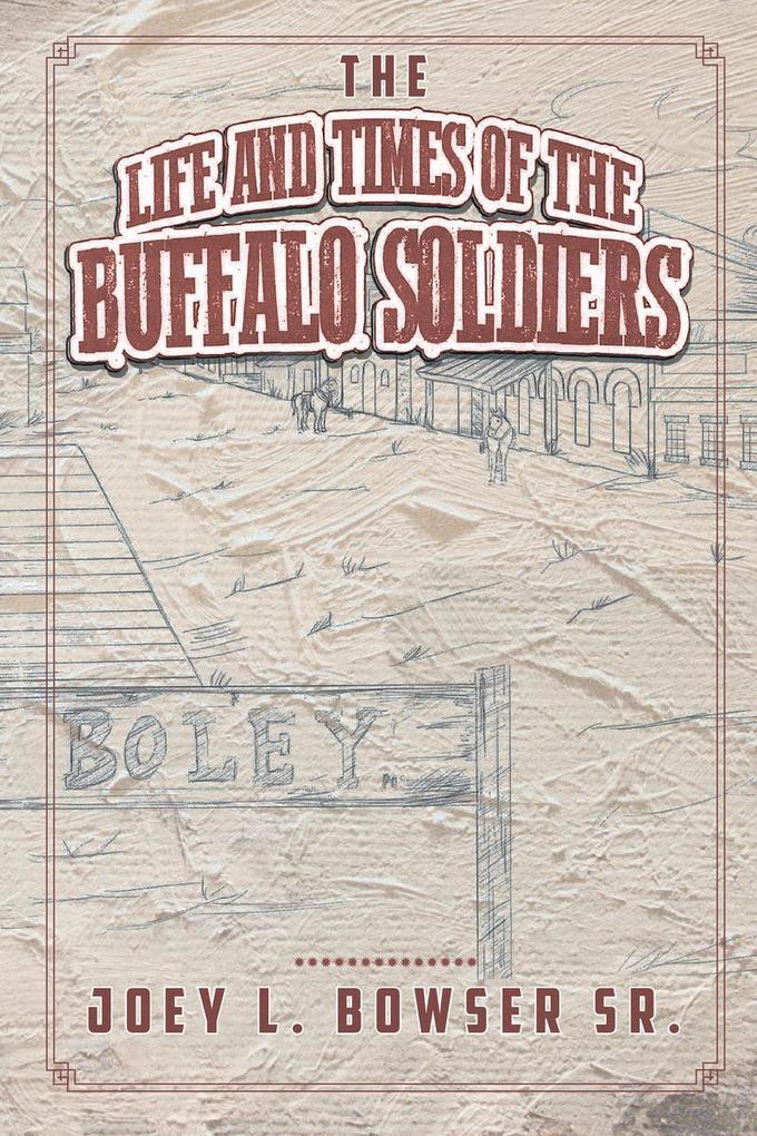 The Life and Times of the Buffalo Soldiers