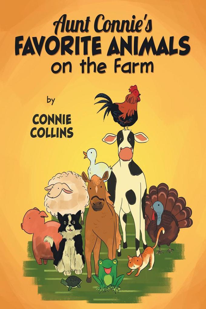 Aunt Connie‘s Favorite Animals on the Farm